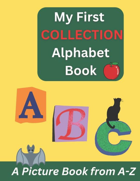 My First Collection Alphabet Book: Learning For Kids