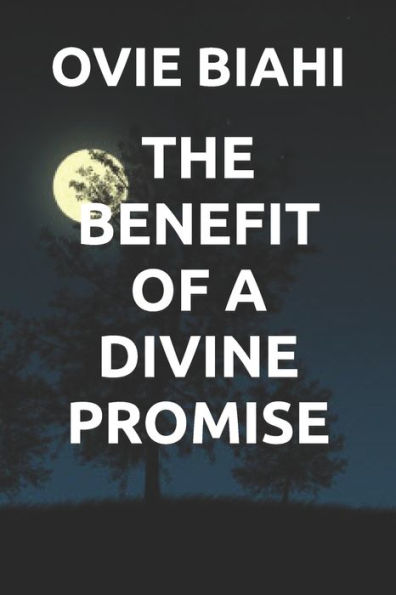 THE BENEFIT OF A DIVINE PROMISE