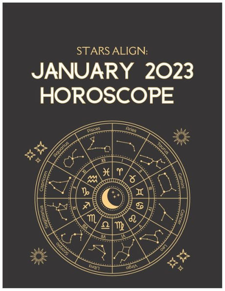 Stars Align: January 2023 Horoscope