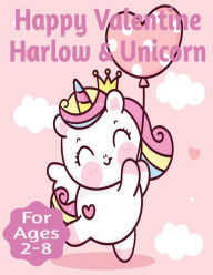 Title: Happy Valentine Harlow & Unicorn, Author: Shannon Austin