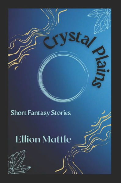 Crystal Plains: Short Fantasy Stories