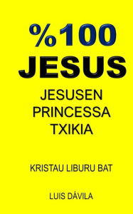 Title: %100 JESUS: JESUSEN PRINCESSA TXIKIA, Author: 100 JESUS Books