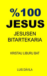 Title: %100 JESUS: JESUSEN BITARTEKARIA, Author: 100 JESUS Books