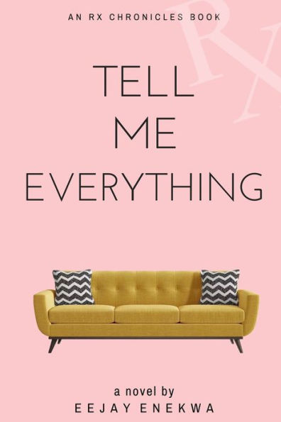 Tell Me Everything: An Rx Chronicles Book