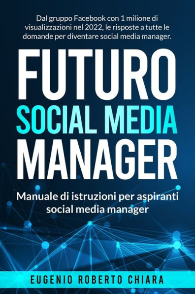 Futuro Social Media Manager: Manuale di Istruzioni per Aspiranti Social Media Manager