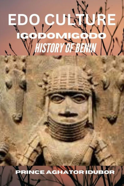 EDO Culture: Igodomigodo ( History of Benin )