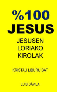 Title: %100 JESUS: JESUSEN LORIAKO KIROLAK, Author: 100 JESUS Books