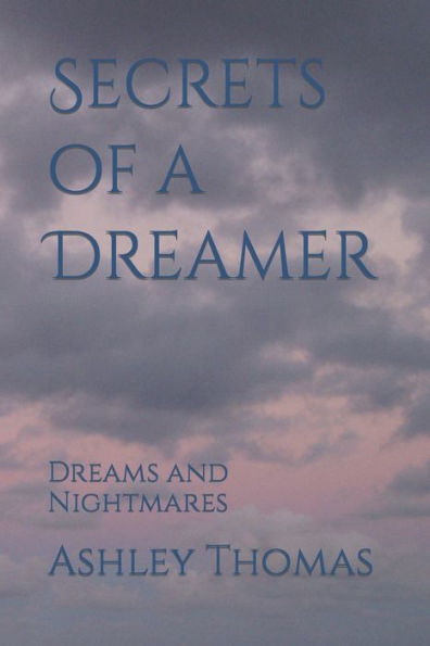 Secrets of a Dreamer: Dreams and Nightmares
