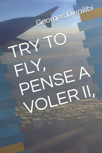 TRY TO FLY, PENSE A VOLER II,