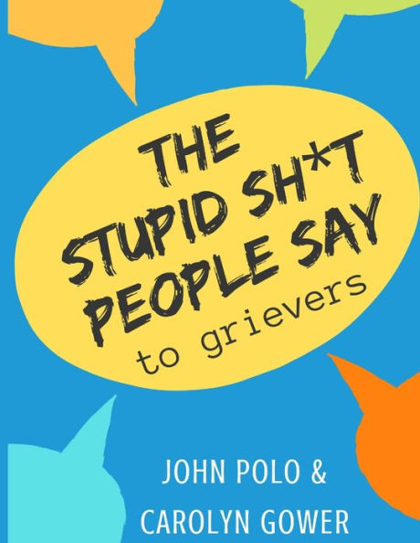The Stupid Sh*t People Say to Grievers