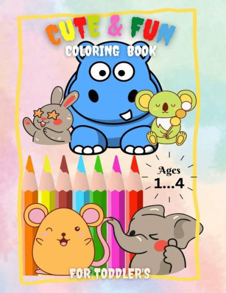 cute & fun coloring book: For Toddler's ages 1_4