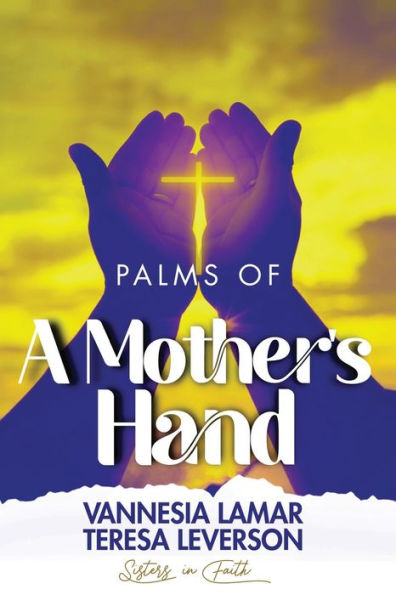 PALMS OF A MOTHER'S HAND