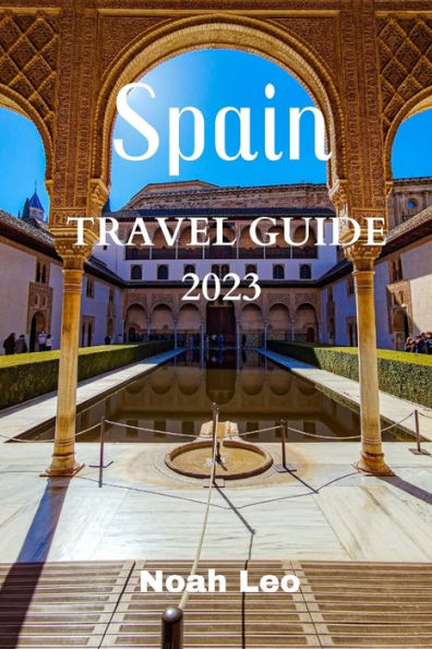 Spain Travel Guide 2023