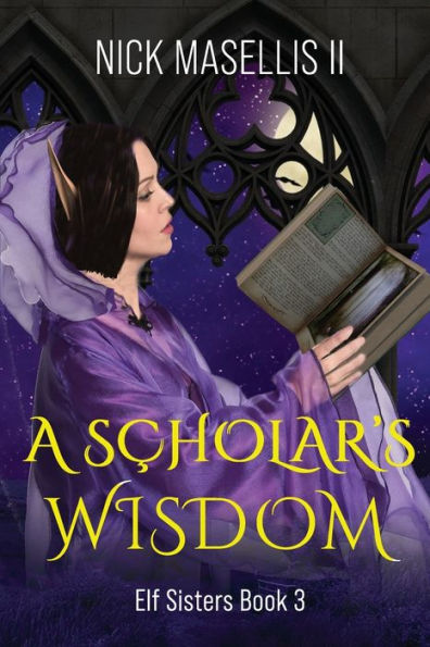 A Scholar's Wisdom: Elf Sisters Book 3