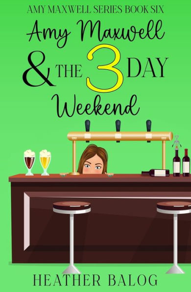 Amy Maxwell & the 3 Day Weekend: An Amy Maxwell Cozy Mystery
