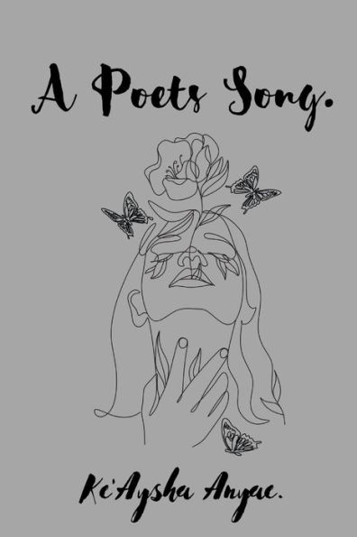 A Poet's Song,: A Collection of Poetry Written by Ke'Aysha Anyae.