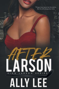 Title: After Larson, Author: Ally Lee