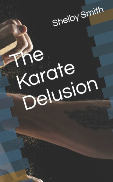 The Karate Delusion