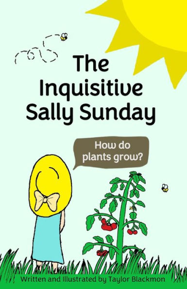 The Inquisitive Sally Sunday: How do plants grow? Special Edition
