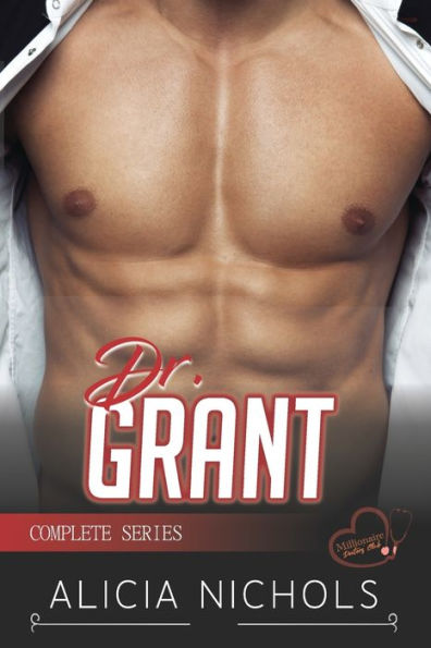 Dr. Grant: A Dreamy Doctor Later-in-Life Second Chance Romance - Complete Series