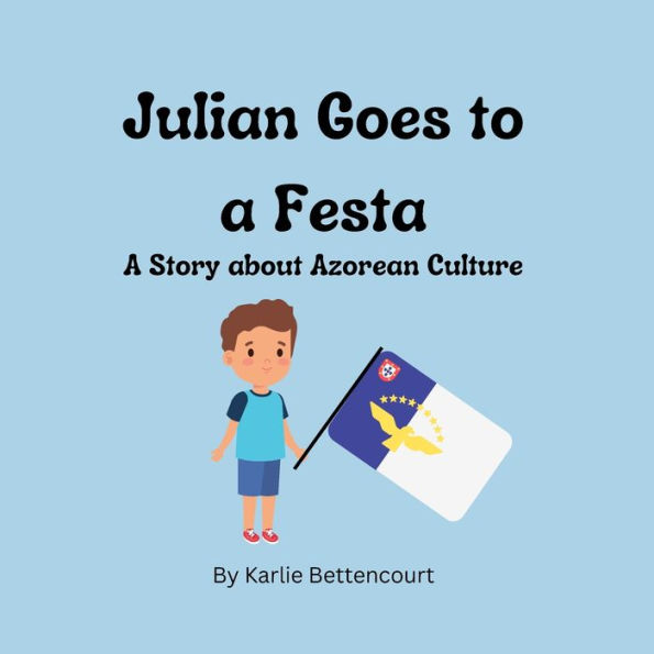 Julian Goes to a Festa: A Story about Azorean Culture