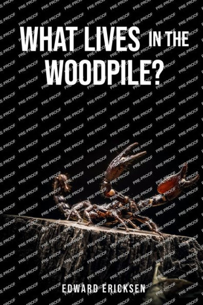 WHAT LIVES IN THE WOODPILE?