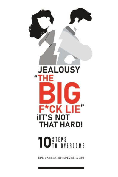 "Jealousy, The Big F*ck Lie": It's Not That Hard 10 Steps to Overcome