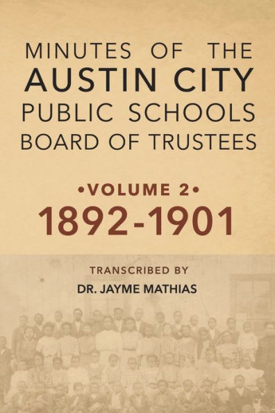 Minutes of the Austin City Public Schools Board of Trustees: Volume II (1892 - 1901)