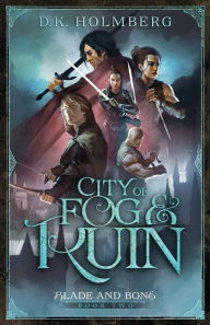 Title: City of Fog and Ruin, Author: D.K. Holmberg