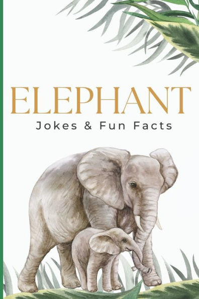 Elephant Jokes & Fun Facts
