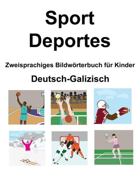 Deutsch-Galizisch Sport / Deportes Zweisprachiges Bildwörterbuch für Kinder