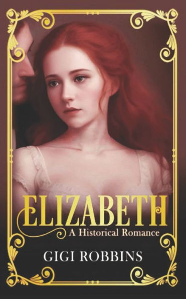Elizabeth: A Historical Romance