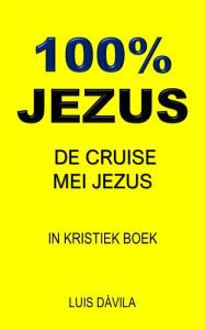 Title: 100% JEZUS: DE CRUISE MEI JEZUS, Author: 100 JESUS Books