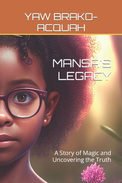 MANSA'S LEGACY: A Story of Magic and Uncovering the Truth
