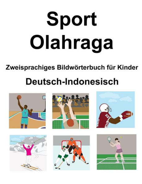 Deutsch-Indonesisch Sport / Olahraga Zweisprachiges Bildwörterbuch für Kinder