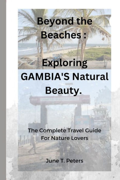 Beyond the Beaches: : Exploring Gambia's Natural Beauty