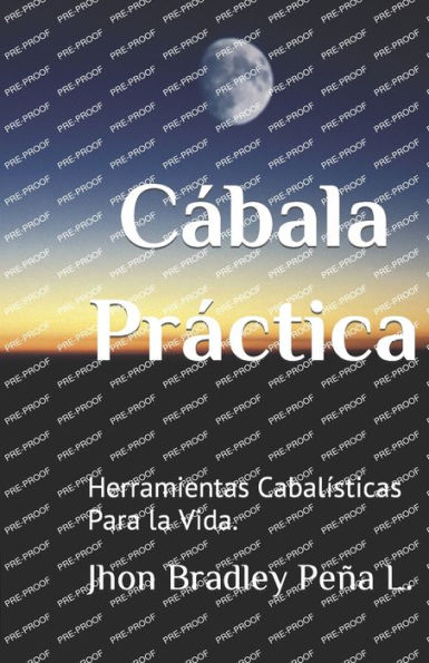 Cábala Práctica: Herramientas Cabalísticas Para la Vida.