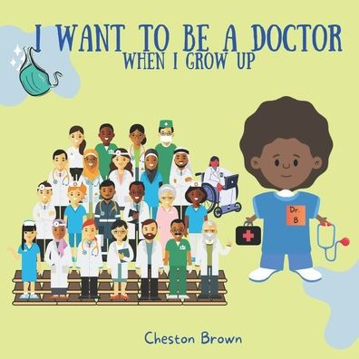 I Want To Be A Doctor: When Grow Up