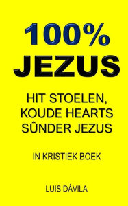 Title: 100% JEZUS: HIT STOELEN, KOUDE HEARTS SÛNDER JEZUS, Author: 100 JESUS Books