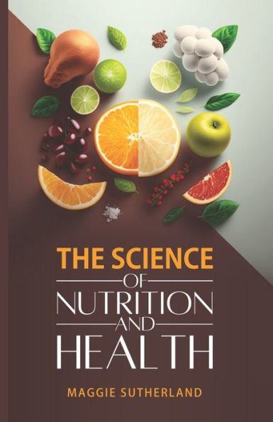 The Science of Nutrition and Health