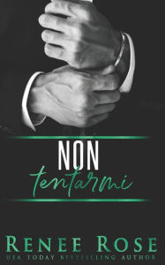 Title: Non tentarmi, Author: Renee Rose