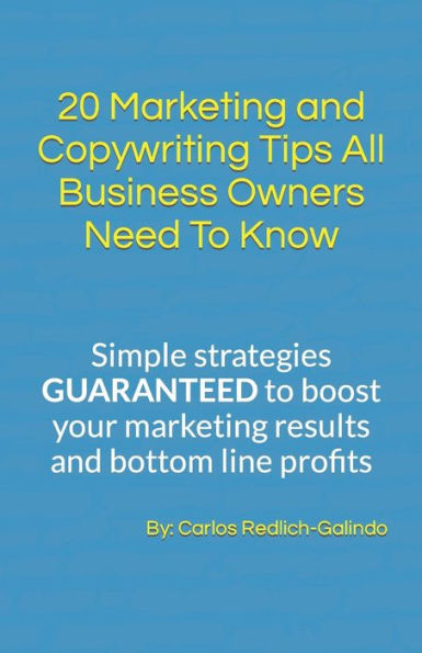 20 Marketing and Copywriting Tips All Business Owners Need To Know