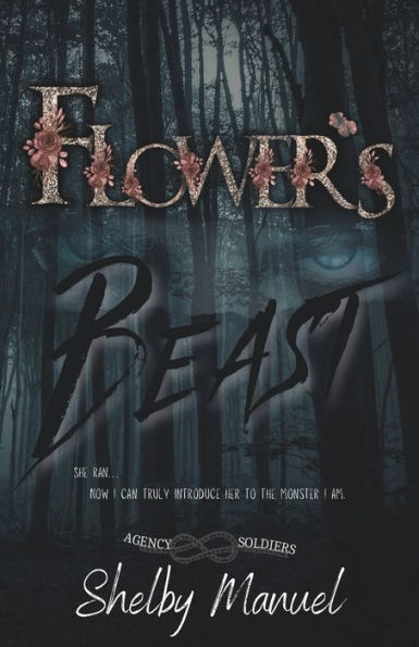 Flower's Beast: The Agency Soldiers (A Dark, Stalker romance)