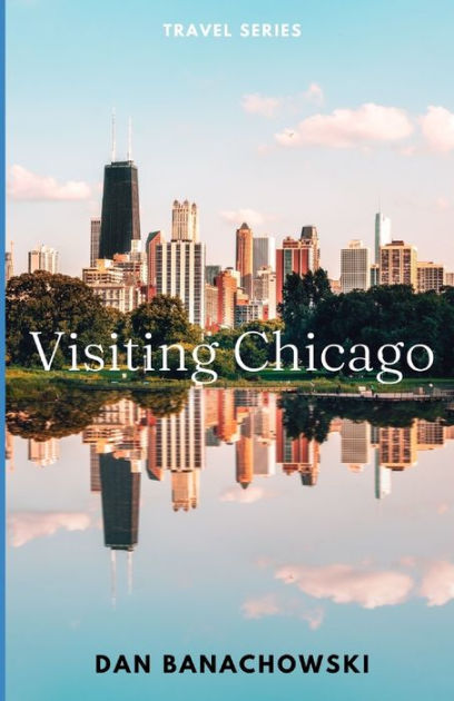 Visiting Chicago: Discover The Top Attractions in the Best ...