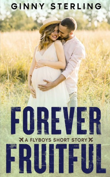Forever Fruitful: An Unexpected Pregnancy and Secret Romance