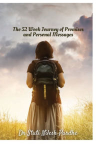 Title: The 52 Week Journey of Promises and Personal Messages, Author: Stuti Pardhe