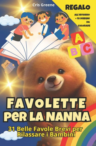 FAVOLETTE PER LA NANNA: 31 Belle Favole Brevi per Rilassare i Bambini