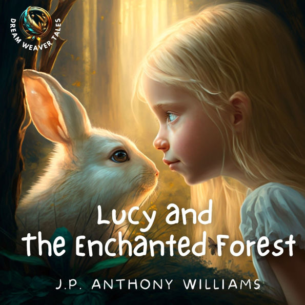 Lucy and the Enchanted Forest: An Educational Adventure for Children ...