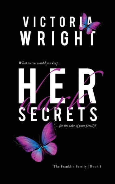 Her Dark Secrets: A Slow Burn, Second Chance Romance