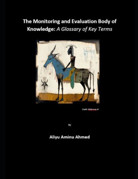 The Monitoring and Evaluation Body of Knowledge: A Glossary of Key Terms